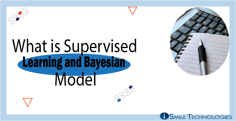 Supervised Learning and Bayesian Model