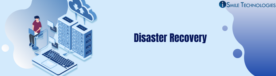 Disaster Recovery